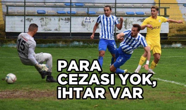 PARA CEZASI YOK, İHTAR VAR