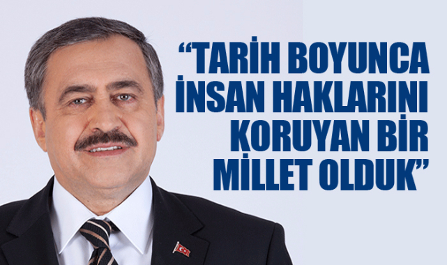 “Tarih boyunca insan haklarını koruyan bir millet olduk”
