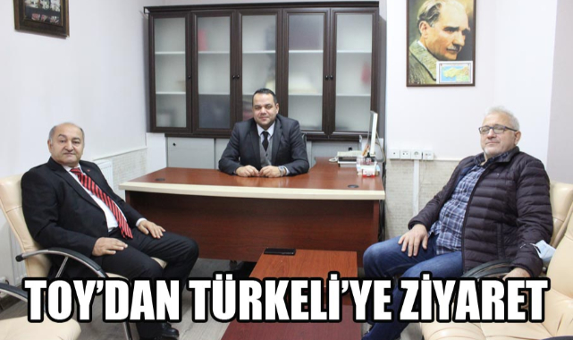 TOY’DAN TÜRKELİ’YE ZİYARET