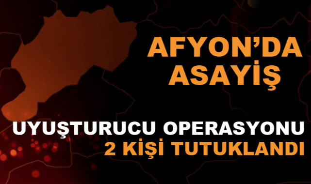 Uyuşturucu operasyonlarında yakalanan 2 kişi tutuklandı