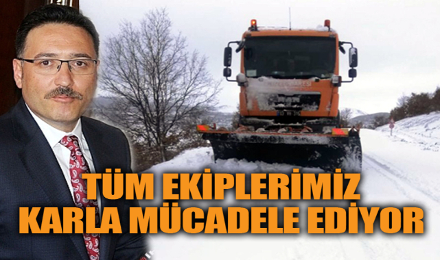 Vali Çiçek: “Tüm ekiplerimiz karla mücadele ediyor”