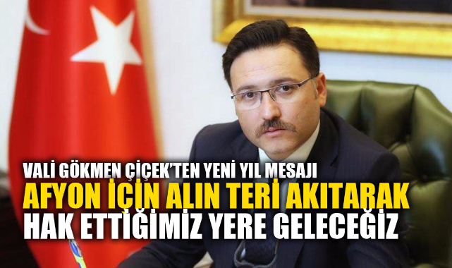 Vali Gökmen Çiçek'ten yeni yıl mesajı