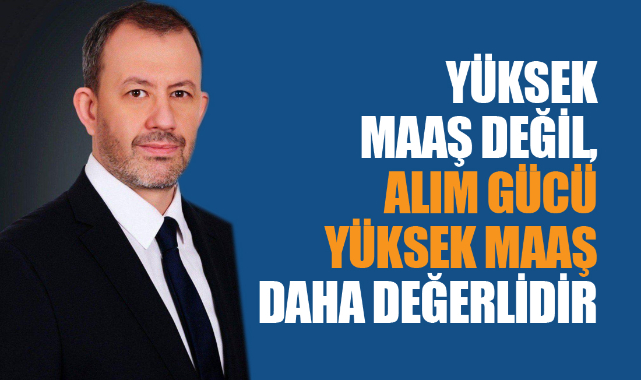 Yüksek maaş değil, alım gücü yüksek maaş daha değerlidir