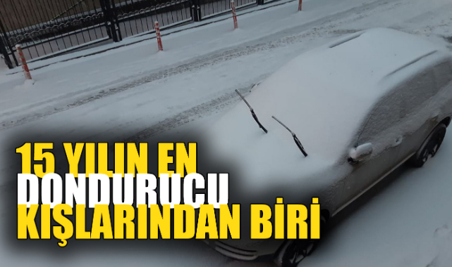 15 YILIN EN DONDURUCU KIŞLARINDAN BİRİ