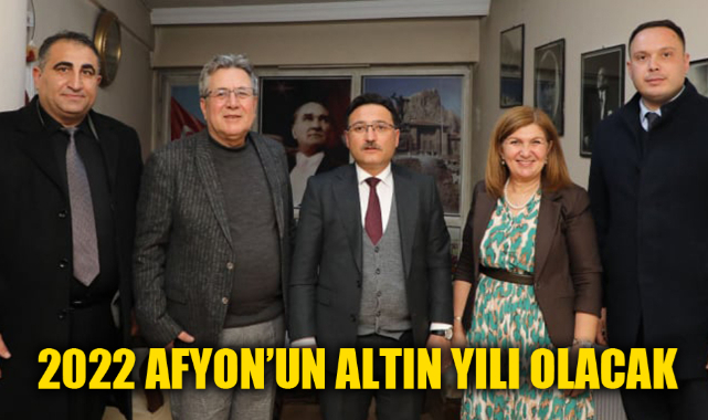 2022 AFYON’UN ALTIN YILI OLACAK