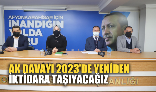 “AK davayı 2023’de yeniden iktidara taşıyacağız”