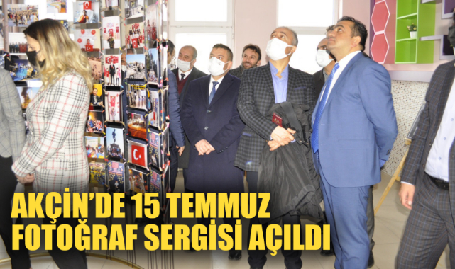 AKÇİN’DE 15 TEMMUZ FOTOĞRAF SERGİSİ AÇILDI