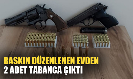 BASKIN DÜZENLENEN EVDEN 2 ADET TABANCA ÇIKTI