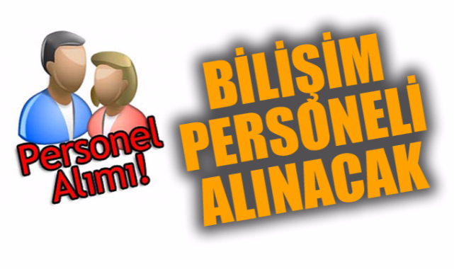 Bilişim Personeli Alınacak