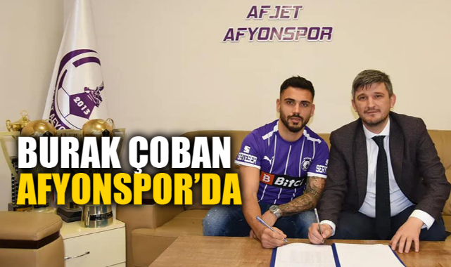 BURAK ÇOBAN RESMEN AFJET AFYONSPOR’DA