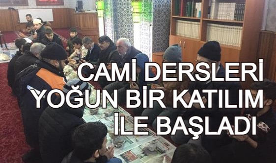 CAMİ DERSLERİ YOĞUN BİR KATILIM İLE BAŞLADI