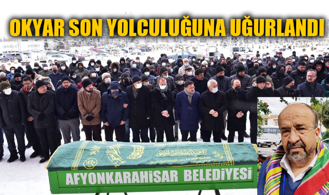 Davut Okyar son yolculuğuna uğurlandı