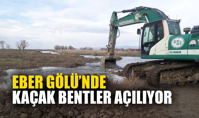 EBER GÖLÜ’NDE KAÇAK BENTLER AÇILIYOR