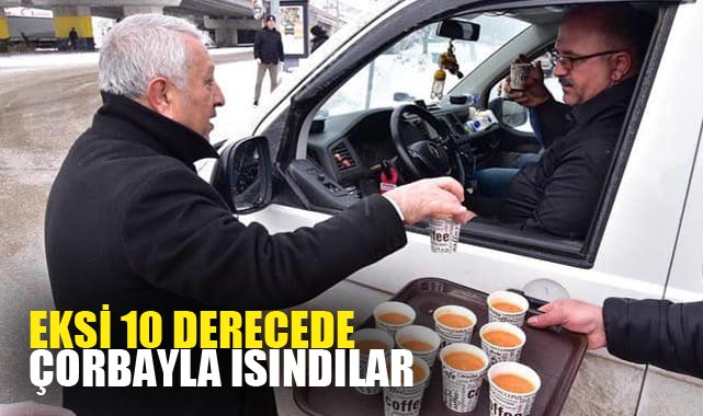 EKSİ 10 DERECEDE ÇORBAYLA ISINDILAR