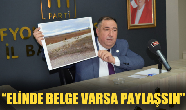 “ELİNDE BELGE VARSA PAYLAŞSIN”