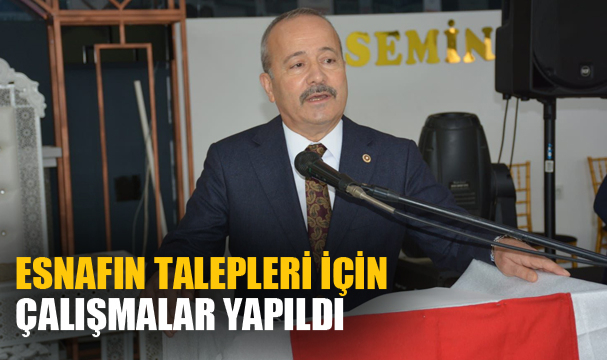 ESNAFIN TALEPLERİ İÇİN ÇALIŞMALAR YAPILDI