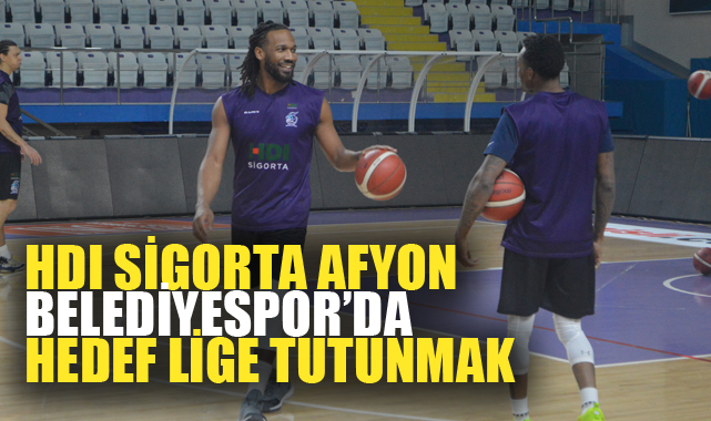 HDI SİGORTA AFYON BELEDİYESPOR’DA HEDEF LİGE TUTUNMAK