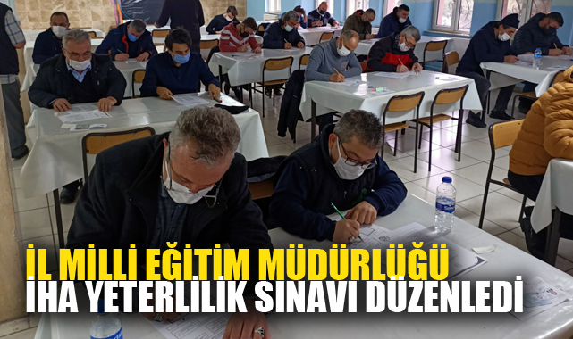 İl Milli Eğitim Müdürlüğü İHA yeterlilik sınavı düzenledi