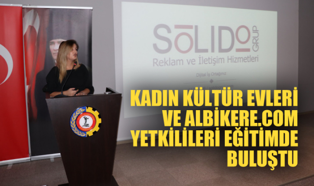 Kadın Kültür Evleri ve albikere.com yetkilileri eğitimde buluştu