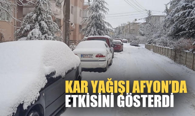 KAR YAĞIŞI AFYON’DA ETKİSİNİ GÖSTERDİ