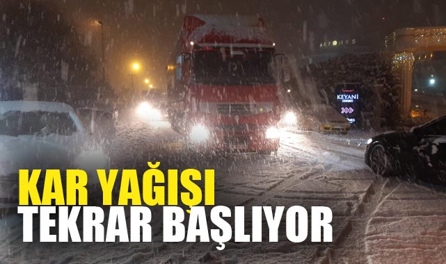 KAR YAĞIŞI TEKRAR BAŞLIYOR