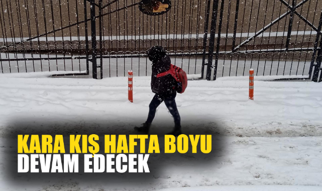 KARA KIŞ HAFTA BOYU DEVAM EDECEK