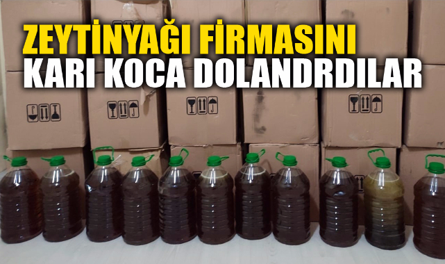 KARI KOCA, ZEYTİNYAĞI FİRMASINI DOLANDIRDI