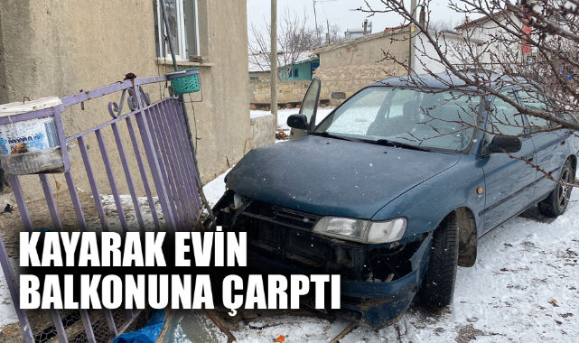 KAYARAK EVİN BALKONUNA ÇARPTI