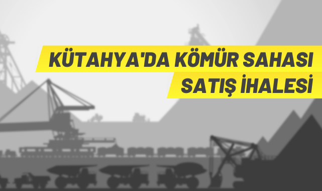 Kömür madeni sahası satış ihalesi