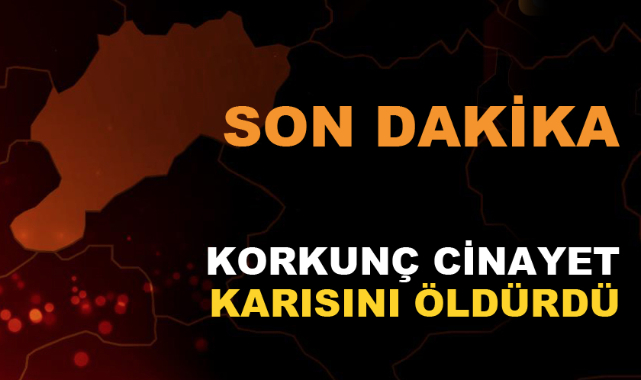 KORKUNÇ CİNAYET