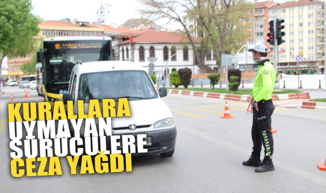 KURALLARA UYMAYAN SÜRÜCÜLERE CEZA YAĞDI