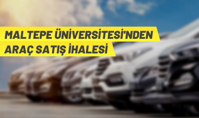 Maltepe Üniversitesi araç satışı yapacak
