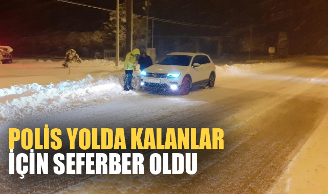 Polis yolda kalanlar için seferber oldu