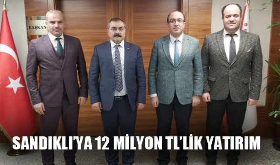 SANDIKLI’YA 12 MİLYON TL’LİK YATIRIM