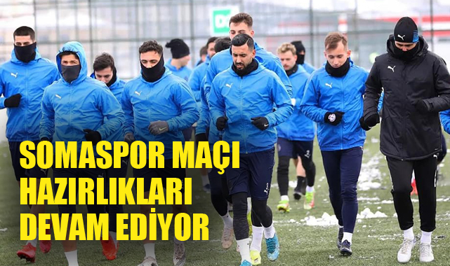 SOMASPOR MAÇI HAZIRLIKLARI DEVAM EDİYOR