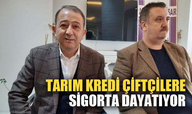 TARIM KREDİ ÇİFTÇİLERE SİGORTA DAYATIYOR