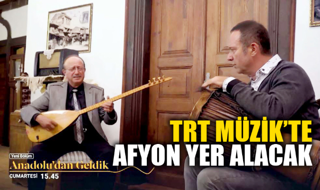 TRT MÜZİK'TE AFYONKARAHİSAR YER ALACAK