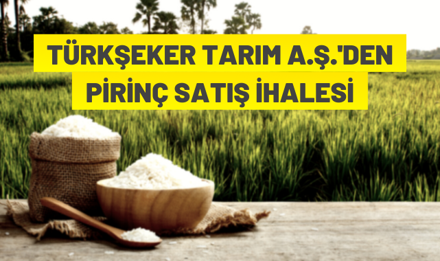 TÜRKŞEKER A.Ş.'den pirinç satışı