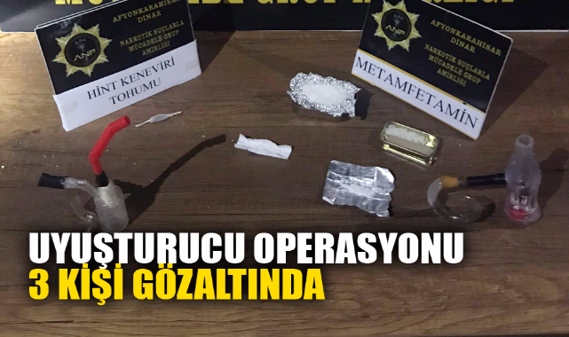 Uyuşturucu operasyonu: 3 gözaltı