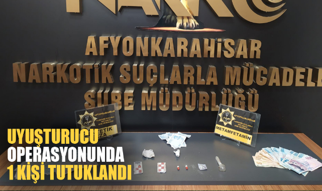 Uyuşturucu operasyonunda 1 kişi tutuklandı