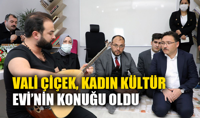 Vali Çiçek, Kadın Kültür Evi’nin konuğu oldu