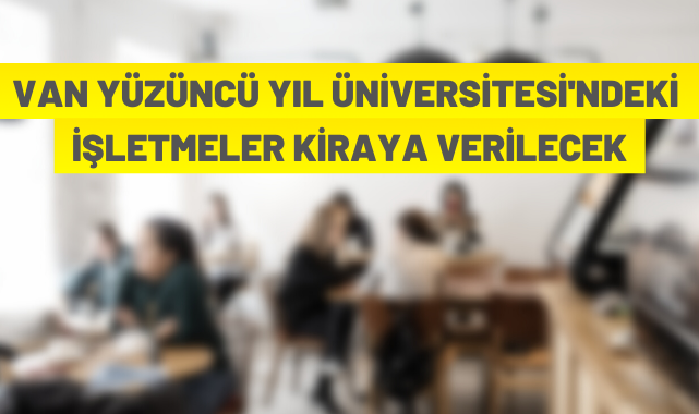 Van Yüzüncü Yıl Üniversitesi'nden kiralama ihalesi