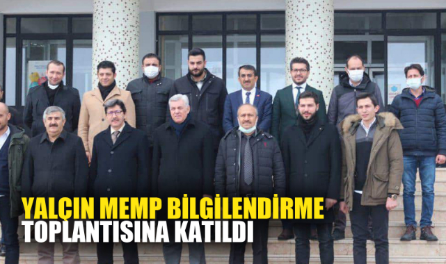 YALÇIN MEMP BİLGİLENDİRME TOPLANTISINA KATILDI
