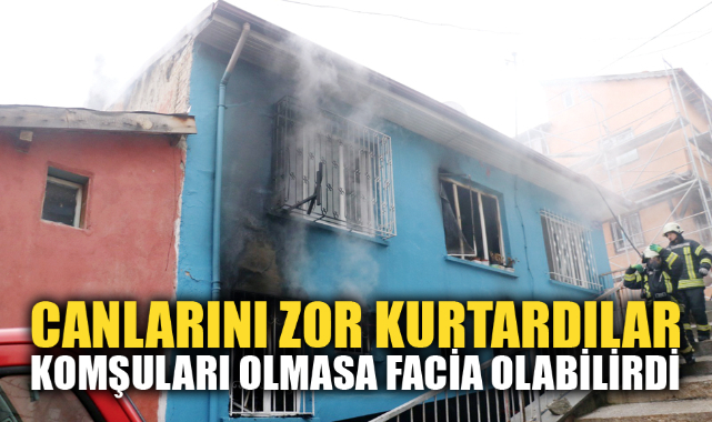 YANGINDA CANLARINI ZOR KURTARDILAR