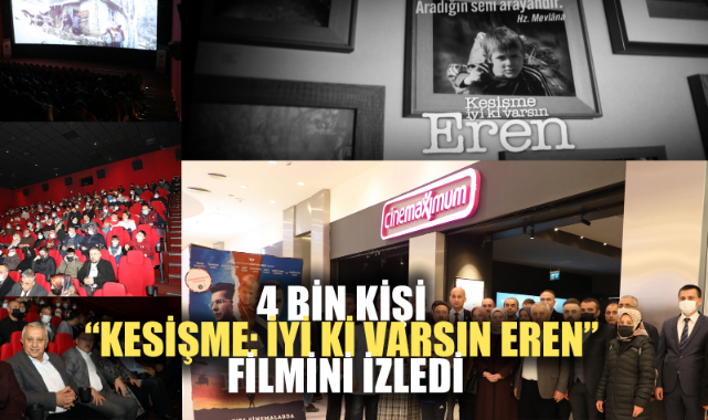 4 BİN KİŞİ “KESİŞME: İYİ Kİ VARSIN EREN” FİLMİNİ İZLEDİ
