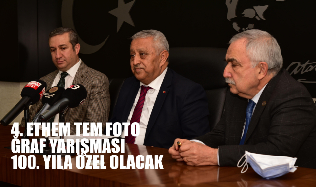 4. ETHEM TEM FOTOĞRAF YARIŞMASI 100. YILA ÖZEL OLACAK