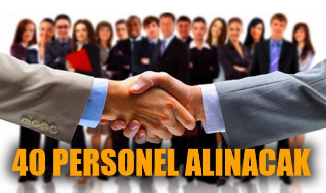 40 SÖZLEŞMELİ PERSONEL ALINACAK
