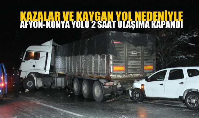 AFYON-KONYA YOLU 2 SAAT ULAŞIMA KAPANDI