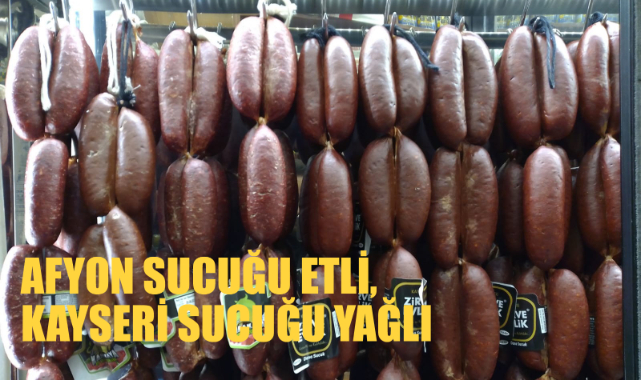 AFYON SUCUĞU ETLİ, KAYSERİ SUCUĞU YAĞLI