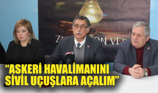 “Askeri havalimanını sivil uçuşlara açalım”